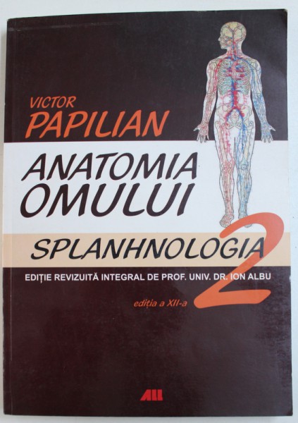 ANATOMIA OMULUI , VOL. II - SPLANHNOLOGIA de VICTOR PAPILIAN , 2006