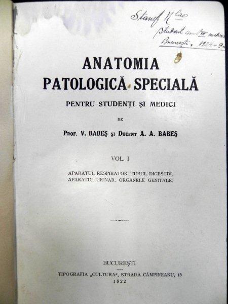 ANATOMIA PATOLOGICA SPECIALA  PENTRU STUDENTI SI MEDICI-  V. BABES  SI A. A. BABES  2 VOL.