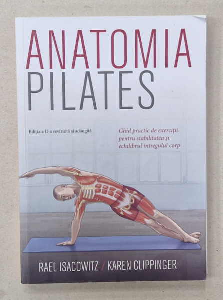ANATOMIA PILATES , GHID PRACTIC DE EXERCITII ...de  RAEL ISACOWITZ si KAREN CLIPPINGER , 2024