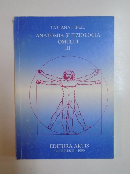 ANATOMIA SI FIZIOLOGIA OMULUI , MEDIUL INTERN , SISTEMUL RESPIRATOR , SISTEMUL CARDIOVASCULAR , SISTEMUL LIMFATIC , SISTEMUL LOCOMOTOR , SINTEZE PENTRU EXAMENE DE ADMITERE VOL. III de TATIANA TIPLIC , 1999