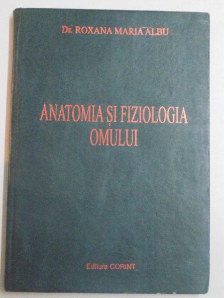 ANATOMIA SI FIZIOLOGIA OMULUI-ROXANA MARIA ALBU  EDITIA A 2-A  1996