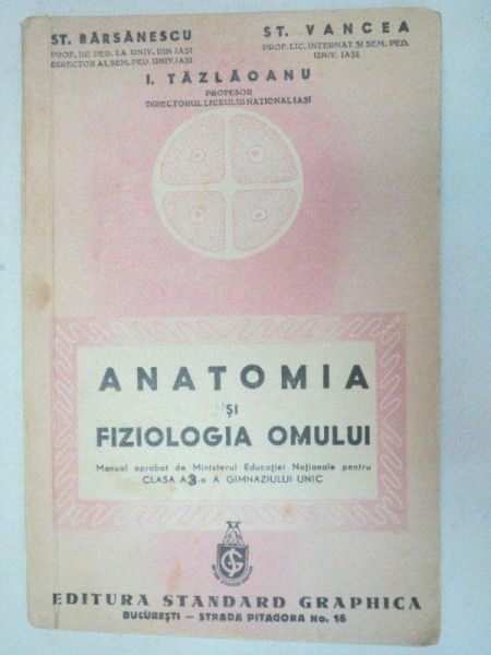 ANATOMIA SI FIZIOLOGIA OMULUI-ST. BARSANESCU,ST. VANCEA , I. TAZLAOANU  1946