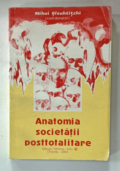 ANATOMIA SOCIETATII POSTTOTALITARE , coordonator MIHAI SLEUHTITCHI , 2002, PREZINTA  HALLOURI DE APA *