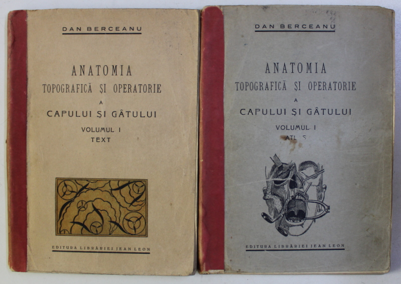 ANATOMIA TOPOGRAFICA SI OPERATORIE A CAPULUI SI GATULUI , VOLUMELE I - II de DAN BERCEANU , 1939 *CONTINE HALOURI DE APA