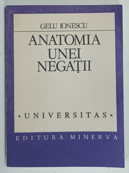 ANATOMIA UNEI GENERATII de GELU IONESCU , SCRIERILE LUI EUGEN IONESCU IN LIMBA ROMANA 1927 -1940 , 1991