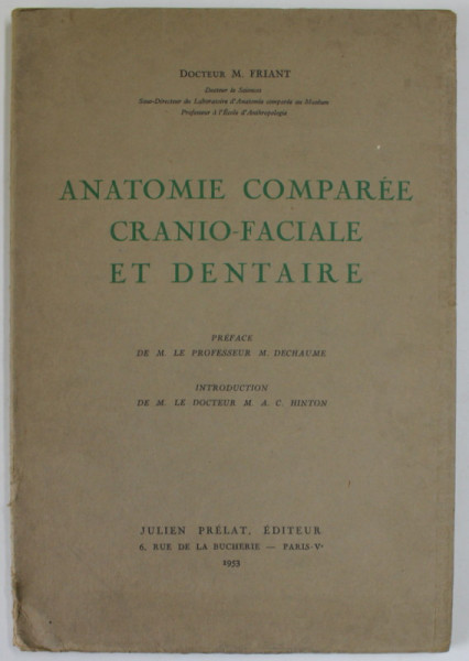 ANATOMIE COMPAREE CRANIO - FACIALE ET DENTAIRE par DOCTEUR M. FRIANT , 1953