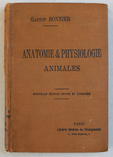 ANATOMIE ET PHYSIOLOGIE ANIMALES  par GASTON BONNIER , 1911