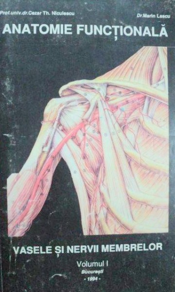 ANATOMIE FUNCTIONALA - CEZAR TH. NICULESCU , MARIN LASCU  VOL 1  1994