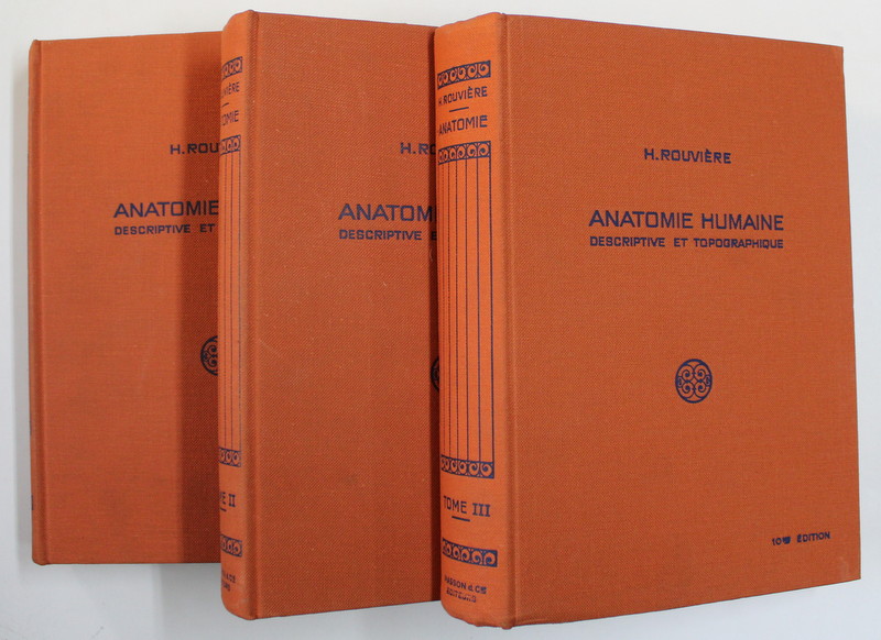 ANATOMIE HUMAINE , DESCRIPTIVE ET TOPOGRAPHIQUE , DIXIEME EDITION , TOMES I - III par H. ROUVIERE , 1970