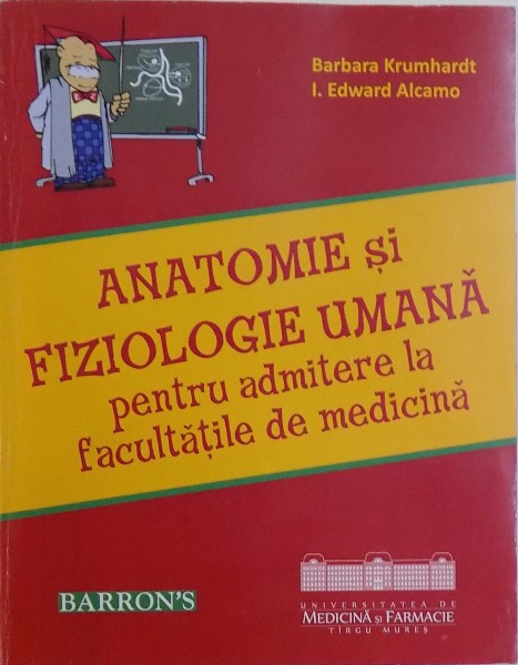 ANATOMIE SI FIZIOLOGIE UMANA PENTRU ADMITERE LA FACULTATILE DE MEDICINA de BARBARA KRUMHARDT , 2014