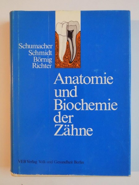 ANATOMIE UND BIOCHEMIE DER ZAHNE de SCHUMACHER SCHMIDT BORNING RICHTER, 1990