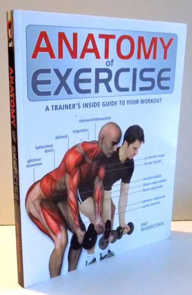 ANATOMY OF EXERCISE by PAT MANOCCHIA , 2009