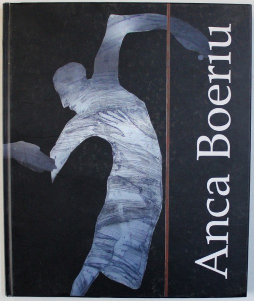ANCA BOIERIU - PUNCT DE SPRIJIN , EDITIE IN ROMANA SI ENGLEZA , 2008