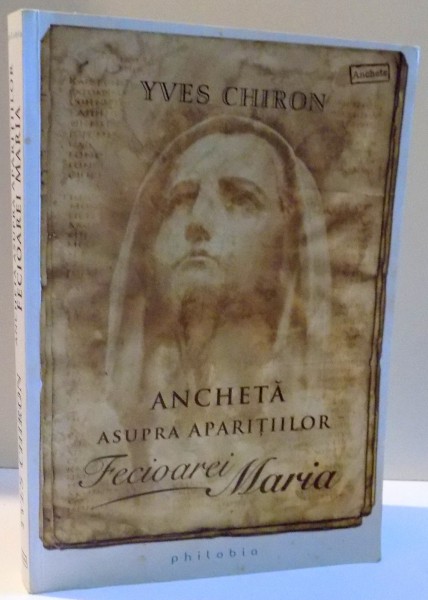 ANCHETA ASUPRA APARITIILOR FECIOAREI MARIA de YVES CHIRON , 2012