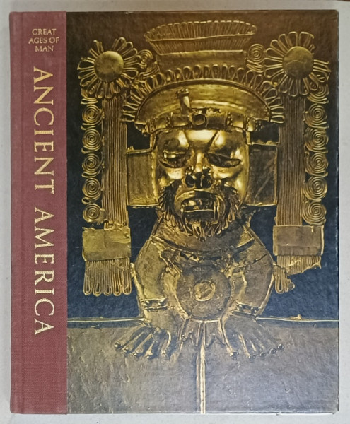 ANCIENT AMERICA by JONATHAN NORTON LEONARD , COLLECTION ' GREAT AGES OF MAN ' , 1967
