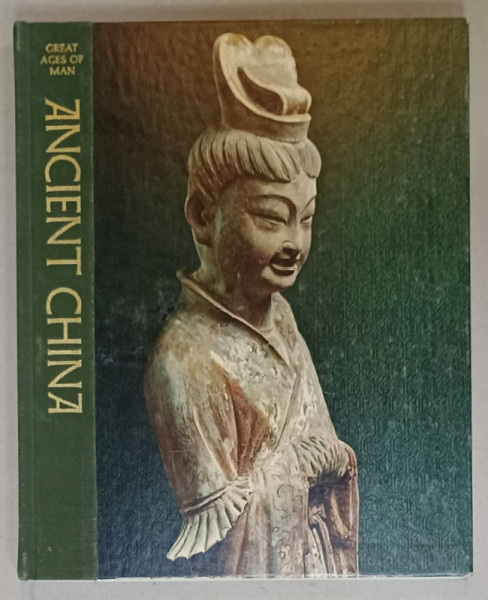 ANCIENT CHINA by EDWARD H. SCHAFER  , COLLECTION ' GREAT AGES OF MAN ' , 1967