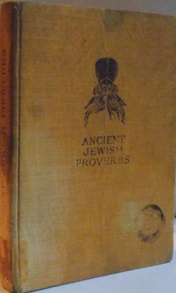 ANCIENT JEWISH PROVERBS by THE REV A. COHEN , 1911