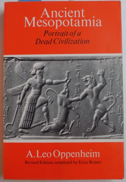 ANCIENT MESOPOTAMIA , PORTAIT OF A DEAD CIVILIZATION by LEO OPPENHEIM , 1977