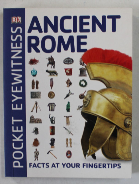 ANCIENT ROME , POCKET EYEWITNESS , FACTS AT YOUT FINGERPRINTS , 2018
