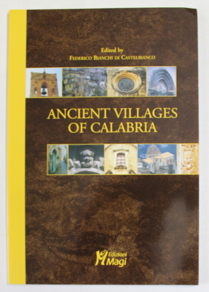ANCIENT VILLAGES OF CALABRIA , edited by FEDERICO BIANCHI DI CASTELBIANCO , 2010