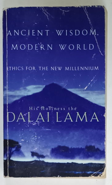 ANCIENT WISDOM . MODERN WORLD , ETHICS FOR THE NEW MILLENNIUM by DALAI LAMA , 2000 , PREZINTA PETE SI URME DE UZURA SI DE INDOIRE