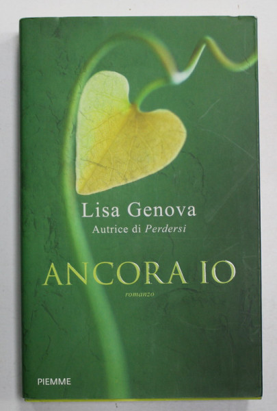 ANCORA IO , romanzo di LISA GENOVA , 2011 , TEXT IN LIMBA ITALIANA