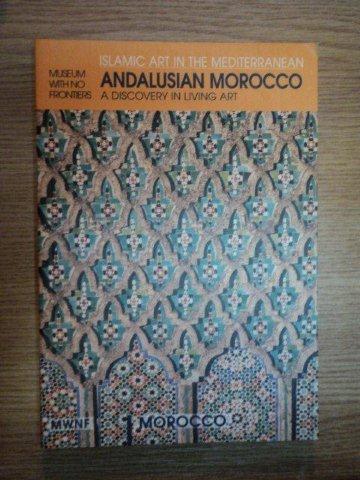 ANDALUSIAN MOROCCO . A DISCOVERY IN LIVING ART , 2002