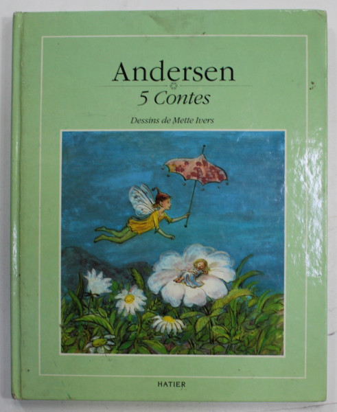 ANDERSEN , 5 CONTES , dessins par METTE IVERS , 1989