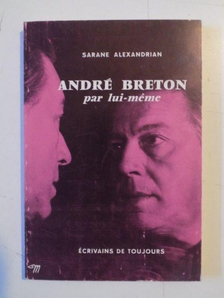 ANDRE BRETON PAR LUI- MEME par SARANE ALEXANDRIAN