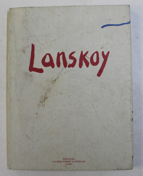 ANDRE LANSKOY 1902 - 1976 , texte de CATHERINE ZOUBTCHENKO , 1989
