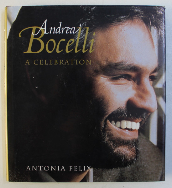 ANDREA BOCELLI , A CELEBRATION by ANTONIA FELIX , 2000