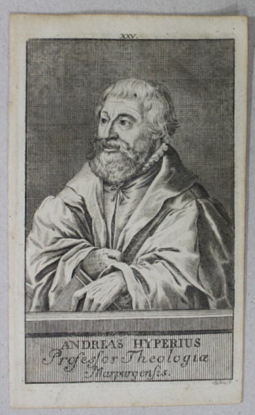 ANDREAS HYPERIUS , PROFESSOR THEOLOGIA  MARPURGENSIS , GRAVURA , GRAVURA , A DOUA  JUMATATE A SEC. XVIII