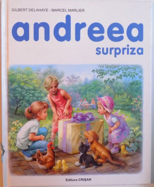 ANDREEA - SURPRIZA de GILBERT DELAHAYE si MARCEL MARLIER , 2005