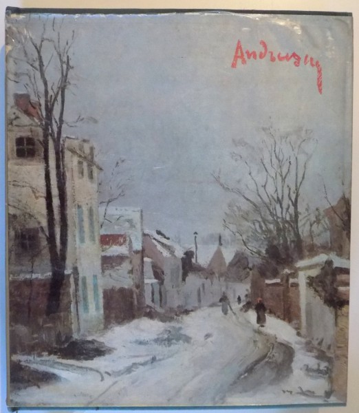 ANDREESCU - VOL. I ARTISTUL IN EPOCA de RADU BOGDAN , 1969