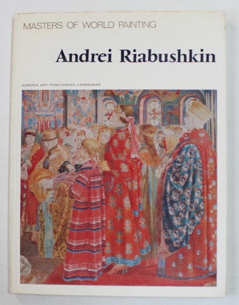 ANDREI RIABUSHKIN  - SERIES '' MASTERS OF WORLD PAINTING '' , 1986