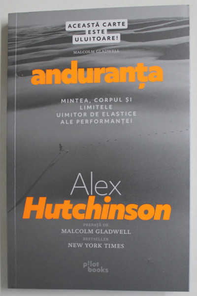 ANDURANTA  , MINTEA , CORPUL SI LIMITELE UIMITOR DE ELASTICE ALE PERFORMANTEI de ALEX HUTCHINSON , 2022