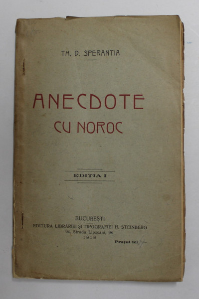ANECDOTE CU NOROC de TH. D. SPERANTIA , 1918 , EDITIE PRINCEPS *
