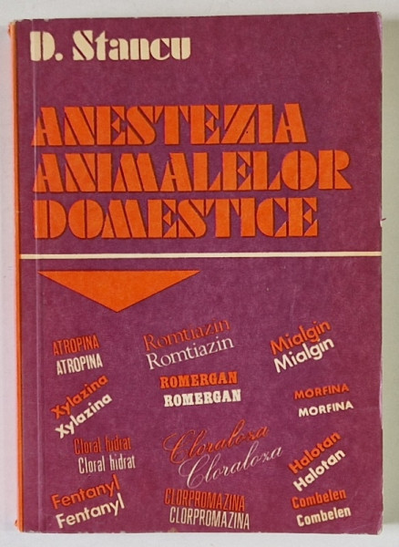ANESTEZIA ANIMALELOR DOMESTICE de D. STANCU , 1978