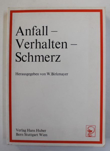 ANFALL - VERHALTEN - SCHMERZ ( CRIZA - COMPORTAMENT - DURERE ) , herausgegeben von W. BIRKMAYER , 1976