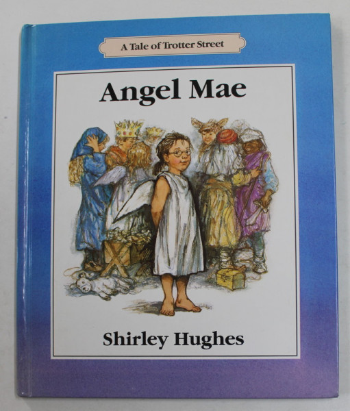 ANGEL MAE - A  TALE OF TROTTER STREET by SHIRLEY HUGHES , 1989