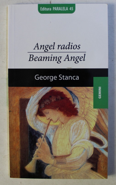 ANGEL RADIOS , BEAMING ANGEL de GEORGE STANCA , 2008 *EDITIE BILINGVA