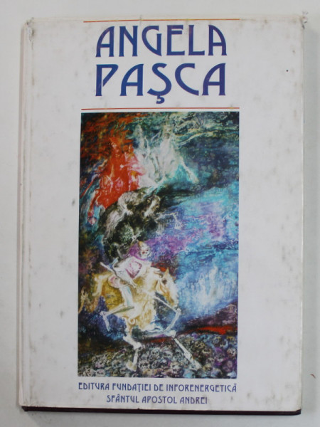 ANGELA PASCA , text introductiv de VASILE FLOREA , 1997 , DEDICATIE *
