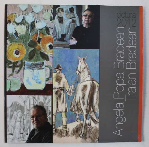 ANGELA POPA BRADEAN / TRAIAN BRADEAN - PICTURA , 2012