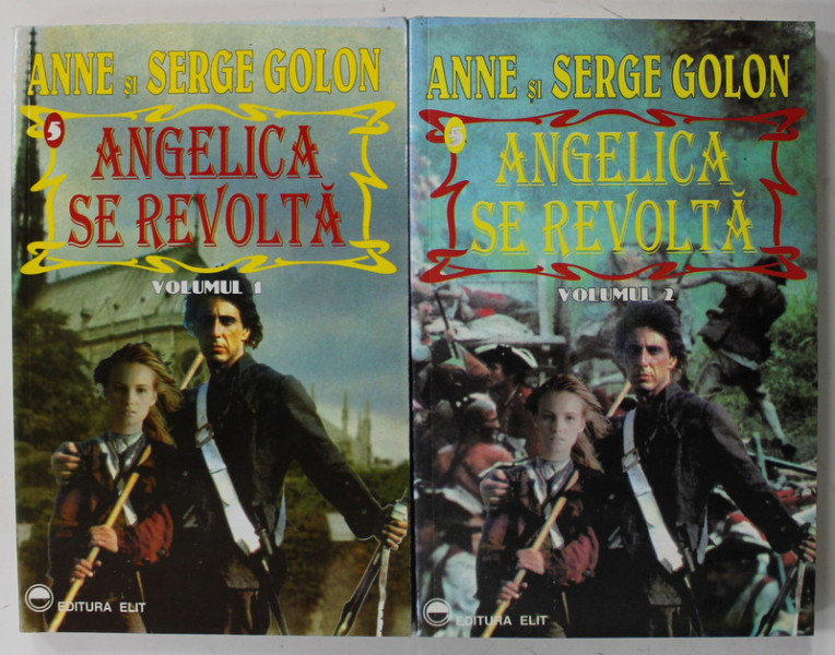 ANGELICA SE REVOLTA de ANNE si SERGE GOLON, VOLUMELE I - II , ANII '90