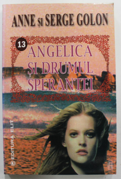 ANGELICA SI DRUMUL SPERANTEI de ANNE si SERGE GOLON , 2005
