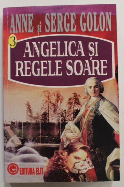 ANGELICA SI REGELE SOARE de ANNE si SERGE GOLON , 1997