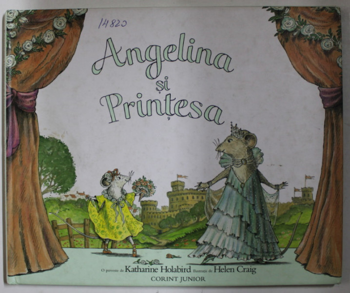 ANGELINA SI PRINTESA , o poveste de KATHARINE HOLBIRD , ilustratii de HELEN CRAIG , 2006