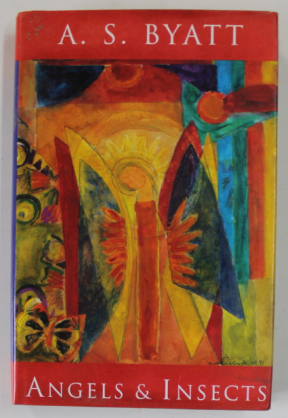 ANGELS AND INSECTS by A.S. BYATT , 1992