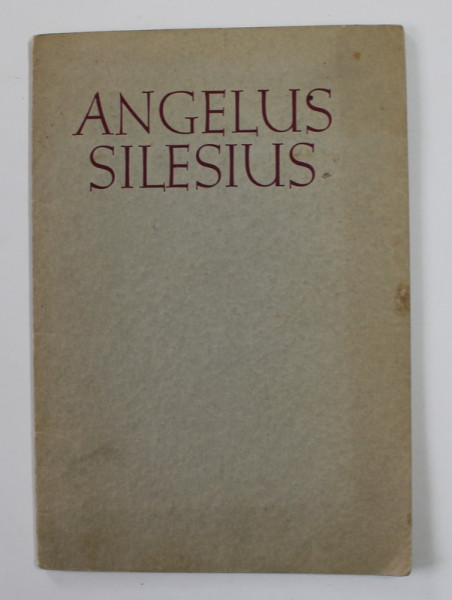 ANGELUS SILESIUS - GEDICHTE , INCEPUTUL SECOLULUI XX , TEXT CU CARACTERE GOTICE