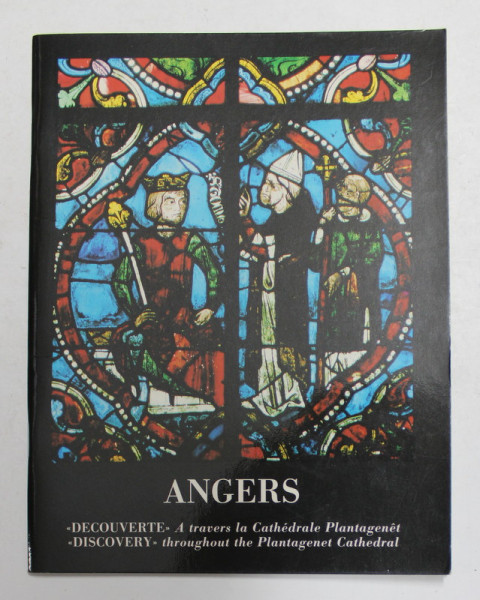 ANGERS - DECOUVERTE - A TRAVERS LA CATHEDRALE PLANTAGENET , ANII  ' 90